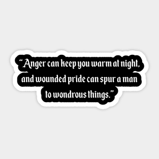 Anger can keep you warm at night Sticker